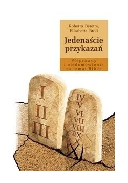 Jedenaście przykazań. Półprawdy i niedomówienia na temat Biblii