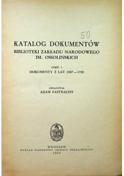 Katalog dokumentów biblioteki zakładu narodowego im Ossolińskich część I