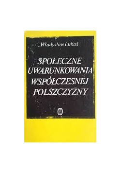 Społeczne uwarunkowania współczesnej polszczyzny