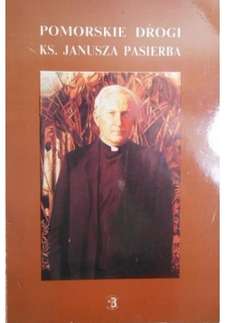 Pomorskie drogi ks. Janusza Pasierba