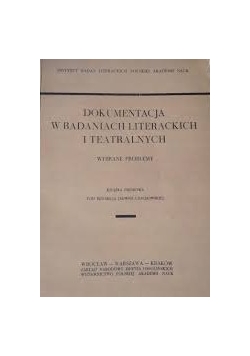 Dokumentacja w badaniach literackich i teatralnych
