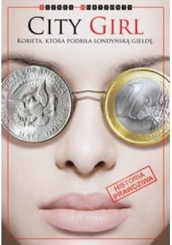 City Girl Kobieta która podbiła Londyńską giełdę