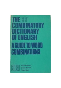 Morton,  Evelyn, Ilson Robert - The BBI Combinatory Dictionary of English