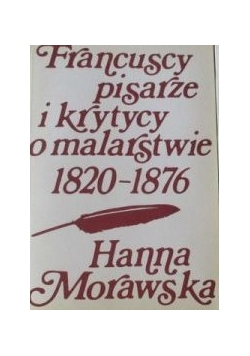 Francuscy pisarze i krytycy o malarstwie 1820-1876, Tom II