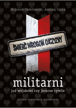 Militarni. Polskie organizacje proobronne