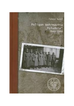 Poligon Wehrmachtu Południe 1940-1944