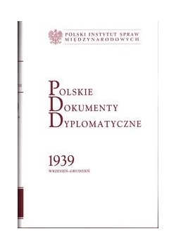 Polskie Dokumenty Dyplomatyczne 1939 wrzesień-grudzień