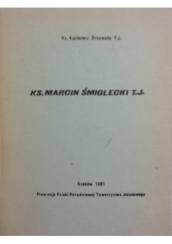 KS.Marcin Śmiglecki T.J