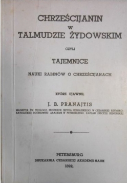 Chrześcijanin w Talmudzie żydowskim, reprint z 1892 r.