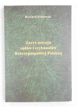 Zarys ustroju sądów i trybunałów Rzeczypospolitej Polskiej