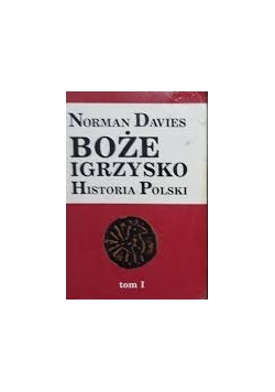 Boże Igrzysko Historia Polski tom 1