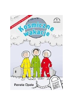 Kosmiczne wakacje - Renata Opala - Skrzat