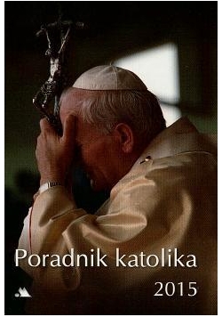 Poradnik katolika 2015 - Jan Paweł II z krzyżem
