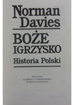 Boże Igrzysko Historia Polski, Tom I