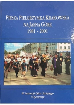 Piesza pielgrzymka krakowska na Jasną Górę 1981 -  2001, nowa