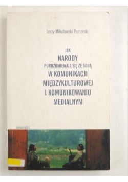 Jak narody porozumiewają się ze sobą w komunikacji międzykulturowej i komunikowaniu medialnym