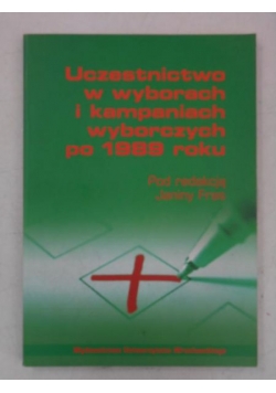 Uczestnictwo w wyborach i kampaniach wyborczych po 1989 rok