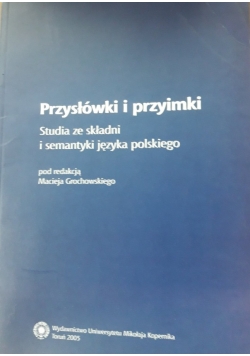 Przysłówki i przyimki Studia ze składniami i semantyki języka polskiego