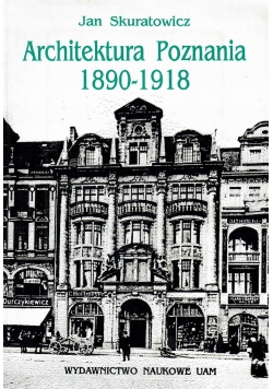 Architektura Poznania 1890-1918