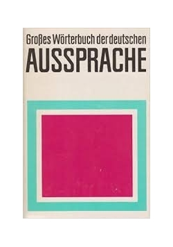 Grosses Worterbuch der deutschen Aussprache