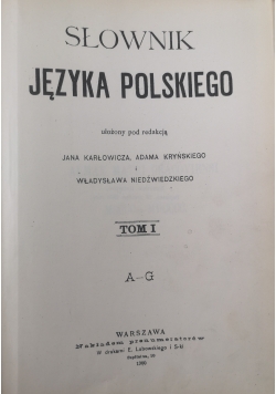 Słownik Języka Polskie tom I 1900 r.