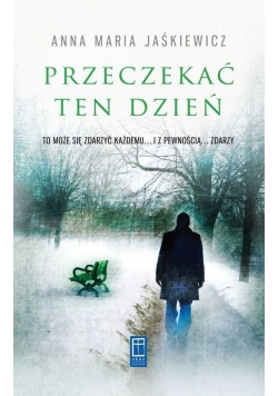 Przeczekać ten dzień