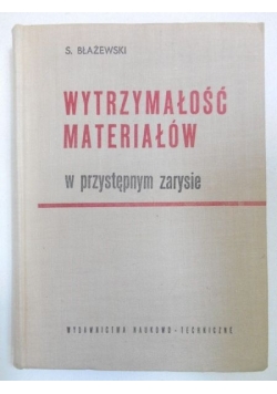 Wytrzymałość materiałów w przystępnym zarysie
