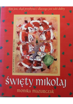 Święty Mikołaj kim jest skąd przybywa i dlaczego jest taki dobry