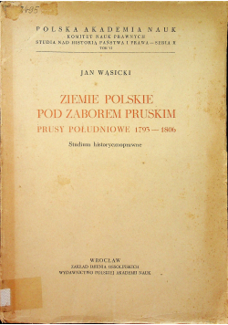 Ziemie polskie pod zaborem pruskim Prusy Południowe 1793 1806