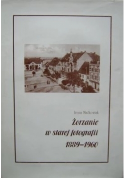Żorzanie w starej fotografii 1889 1960