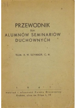 Przewodnik dla alumnów seminariów duchownych, 1947 r.