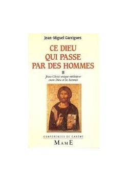 Ce Dieu Qui Passe Par des Hommes II