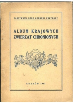 Album Krajowych zwierząt Chronionych,1947r.