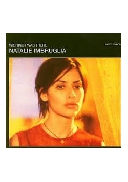 Wishing I was there Natalie Imbruglia, cd