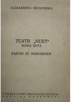 Teatr Nurt Nowa Huta Kartki ze wspomnień Autograf Mianowska