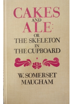 Cakes and ale: or the skeleton in the cupboard