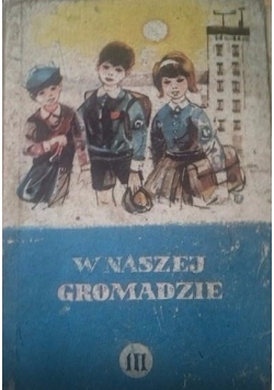 W naszej gromadzie - podręcznik do nauki języka polskiego dla klasy III