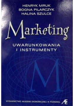 Marketing: uwarunkowania i instrumenty