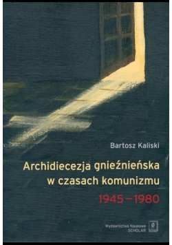 Archidiecezja gnieźnieńska w czasach komunizmu 1945 1980