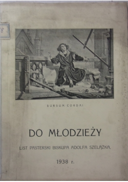 Do Młodzieży. List Pasterski Biskupa Adolfa Szelążka, 1938 r.