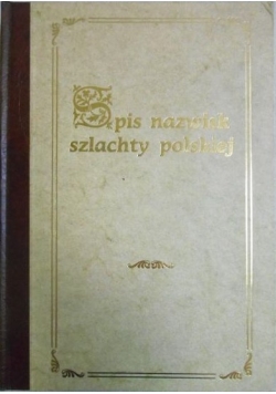 Spis nazwisk szlachty polskiej reprint z 1887 r.