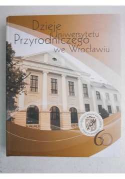 Dzieje Uniwersytetu Przyrodniczego we Wrocławiu
