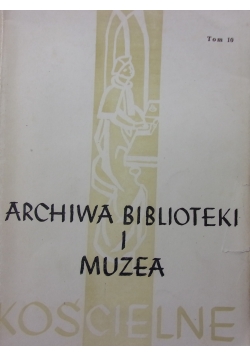 Archiwa biblioteki i muzea Kościelne, tom 10
