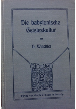 Die babylonische Geisteskultur, 1907 r.