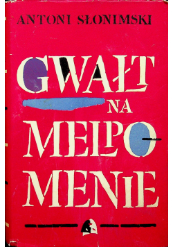 Gwałt na Melpomenie, tom I