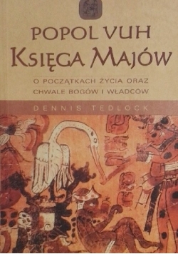 Księga Majów o początkach życia oraz chwale Bogów i