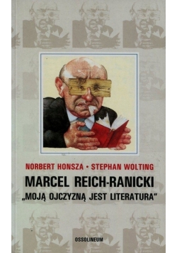 Marcel Reich Ranicki Moją ojczyzną jest literatura