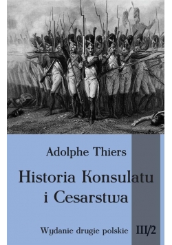 Historia Konsulatu i Cesarstwa Tom III cz. 2