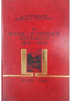 W Wilnie i w Dworach Litewskich, reprint 1928 r.