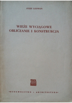 Wieże wyciągowe obliczanie i konstrukcja